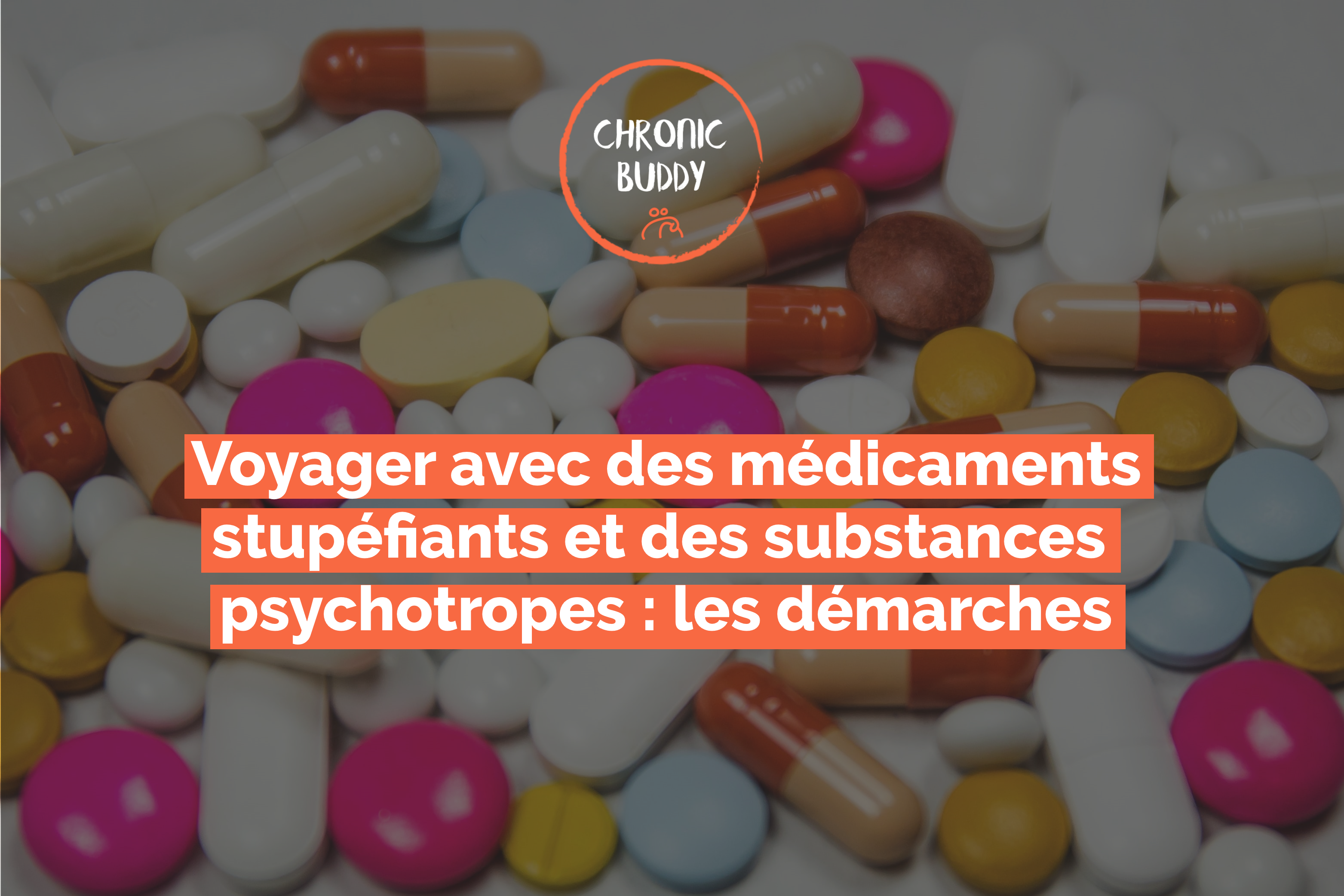 voyager avec des médicaments stupéfiants et des substances psychotropes : les démarches